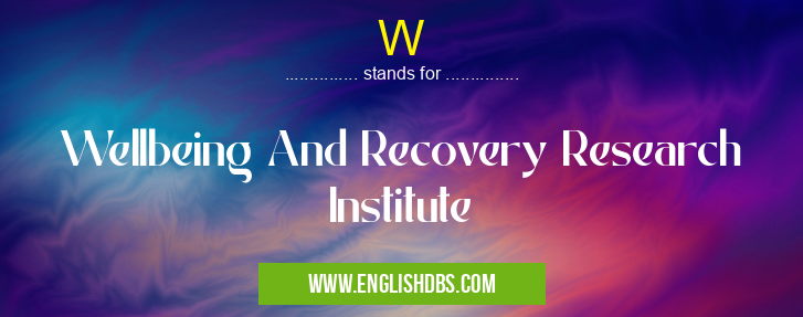 W means Wellbeing And Recovery Research Institute W