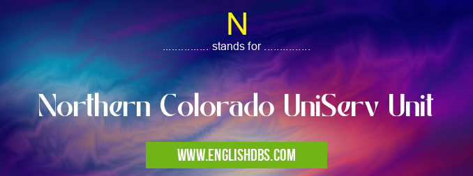 N means Northern Colorado UniServ Unit N
