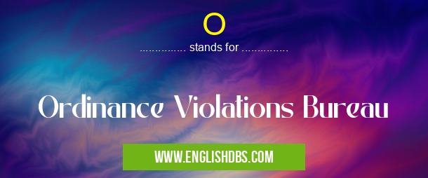 O means Ordinance Violations Bureau O