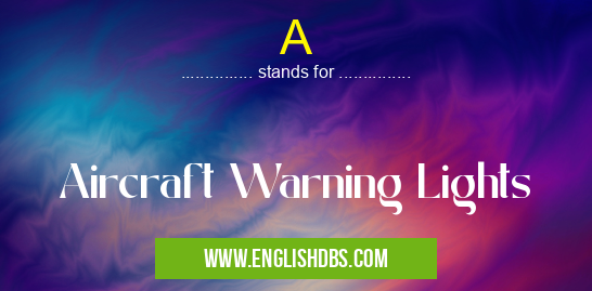 A means Aircraft Warning Lights A