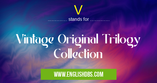 V means Vintage Original Trilogy Collection V
