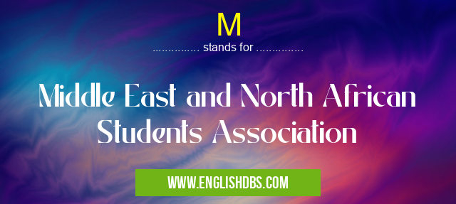 M means Middle East and North African Students Association M