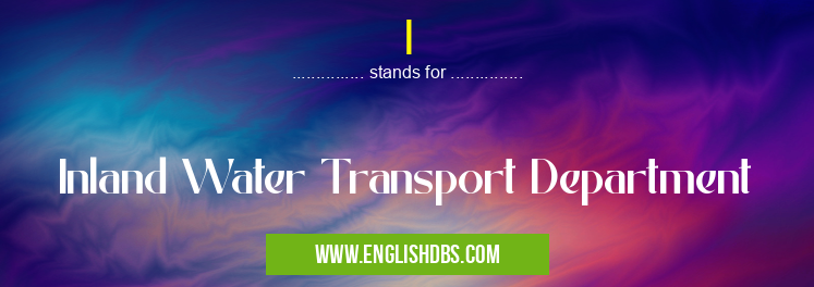 I means Inland Water Transport Department I
