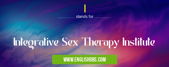 I means Integrative Sex Therapy Institute I