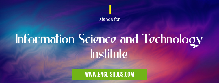 I means Information Science and Technology Institute I