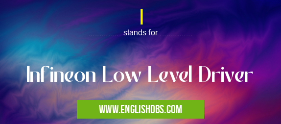 I means Infineon Low Level Driver I