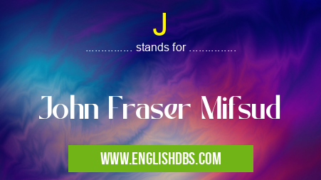 J means John Fraser Mifsud J