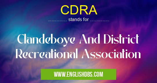 CDRA means Clandeboye And District Recreational Association CDRA