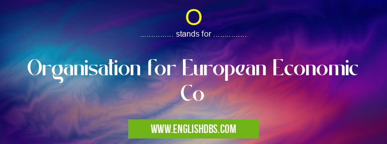 O means Organisation for European Economic Co O