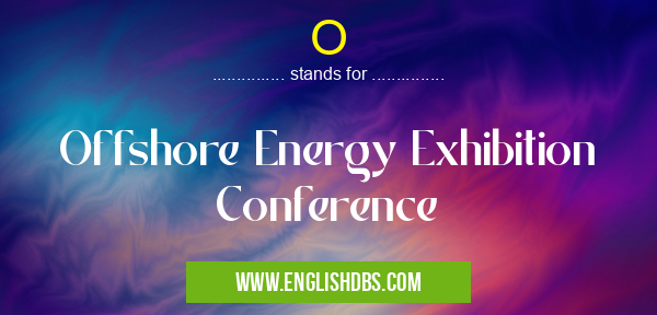 O means Offshore Energy Exhibition Conference O