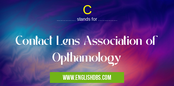 C means Contact Lens Association of Opthamology C