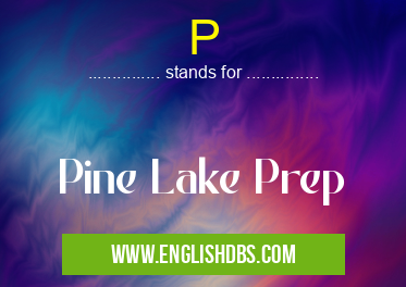 P means Pine Lake Prep P