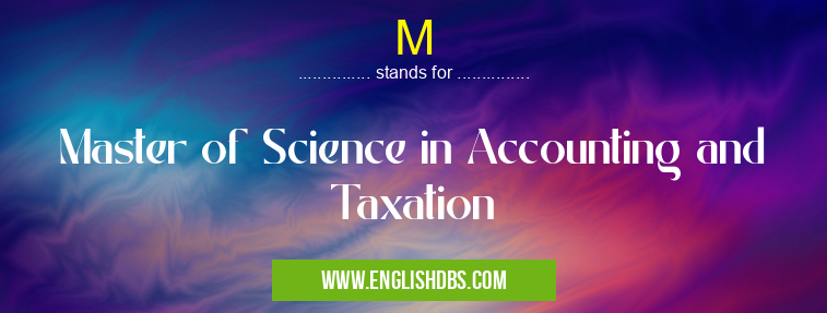 M means Master of Science in Accounting and Taxation M