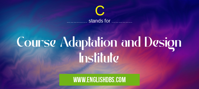 C means Course Adaptation and Design Institute C