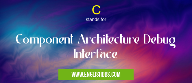 C means Component Architecture Debug Interface C