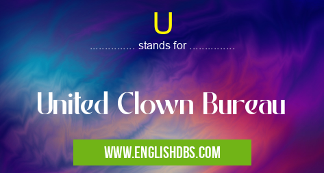 U means United Clown Bureau U