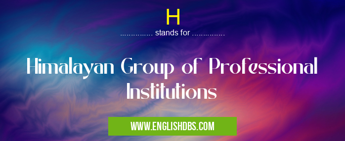 H means Himalayan Group of Professional Institutions H