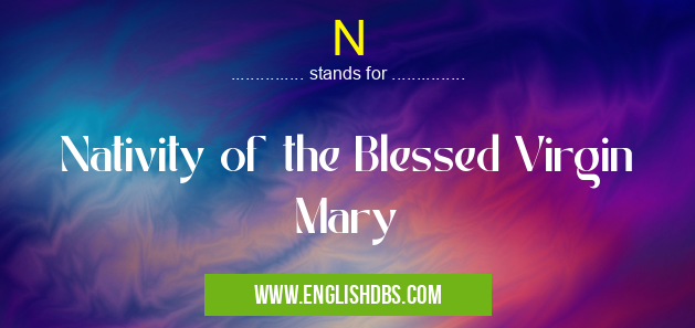 N means Nativity of the Blessed Virgin Mary N