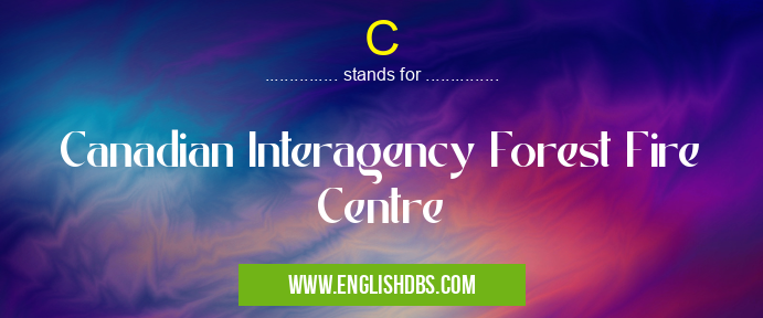 C means Canadian Interagency Forest Fire Centre C