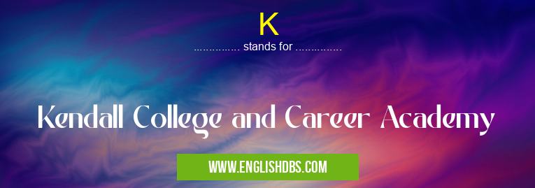 K means Kendall College and Career Academy K