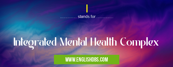 I means Integrated Mental Health Complex I