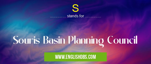 S means Souris Basin Planning Council S