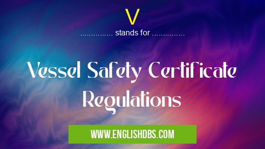 V means Vessel Safety Certificate Regulations V