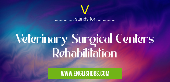 V means Veterinary Surgical Centers Rehabilitation V