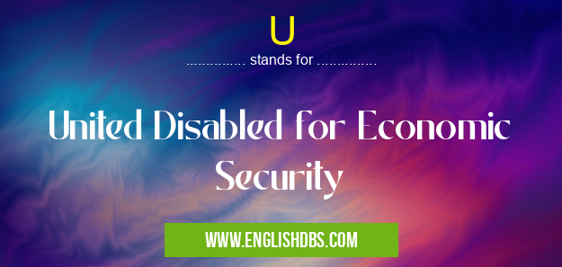 U means United Disabled for Economic Security U