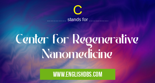 C means Center for Regenerative Nanomedicine C