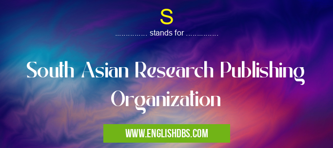 S means South Asian Research Publishing Organization S