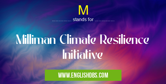 M means Milliman Climate Resilience Initiative M