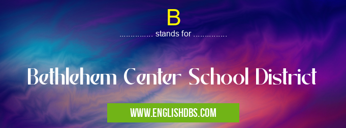 B means Bethlehem Center School District B