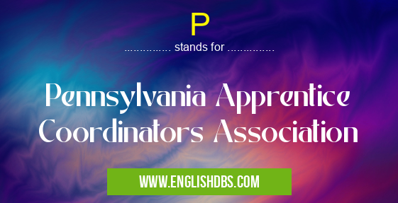 P means Pennsylvania Apprentice Coordinators Association P