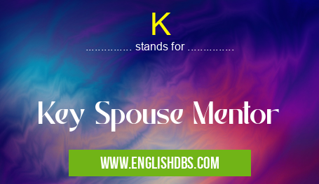 K means Key Spouse Mentor K