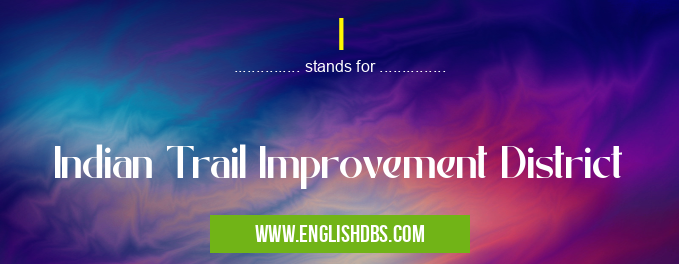 I means Indian Trail Improvement District I
