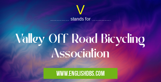 V means Valley Off Road Bicycling Association V