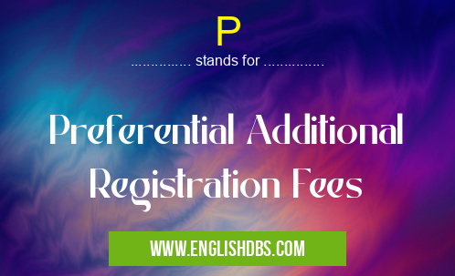 P means Preferential Additional Registration Fees P