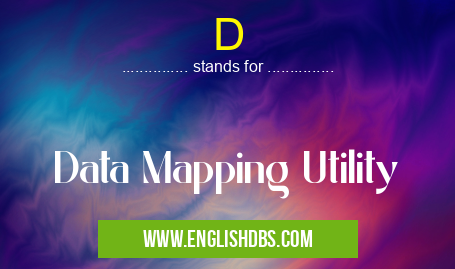 D means Data Mapping Utility D