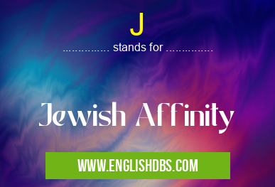 J means Jewish Affinity J
