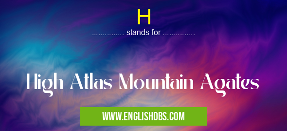 H means High Atlas Mountain Agates H