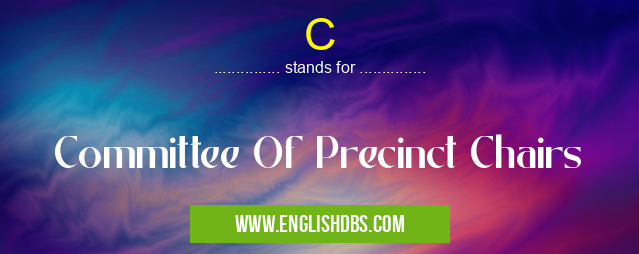 C means Committee Of Precinct Chairs C