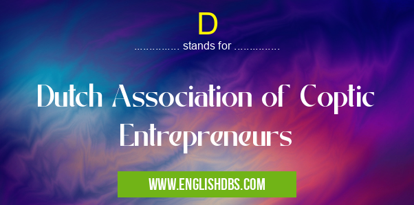 D means Dutch Association of Coptic Entrepreneurs D
