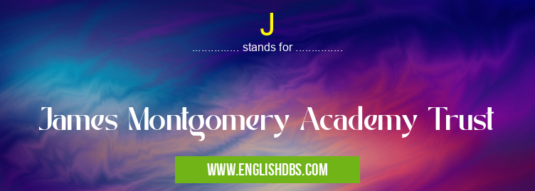 J means James Montgomery Academy Trust J