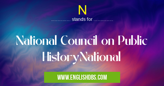 N means National Council on Public HistoryNational N