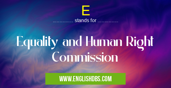 E means Equality and Human Right Commission E