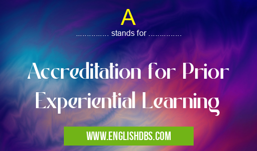 A means Accreditation for Prior Experiential Learning A