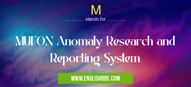 M means MUFON Anomaly Research and Reporting System M