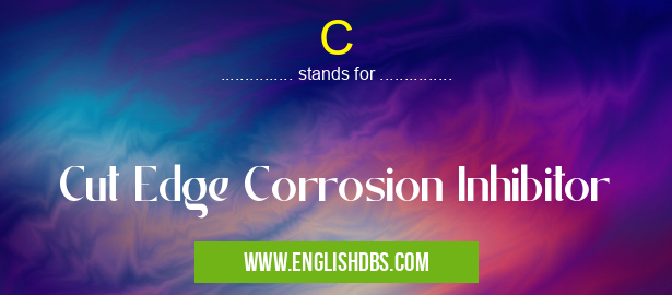 C means Cut Edge Corrosion Inhibitor C