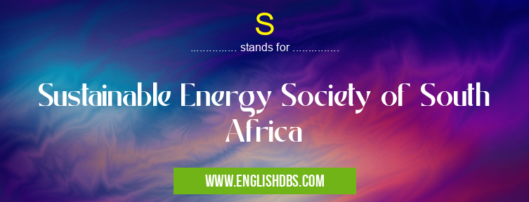 S means Sustainable Energy Society of South Africa S
